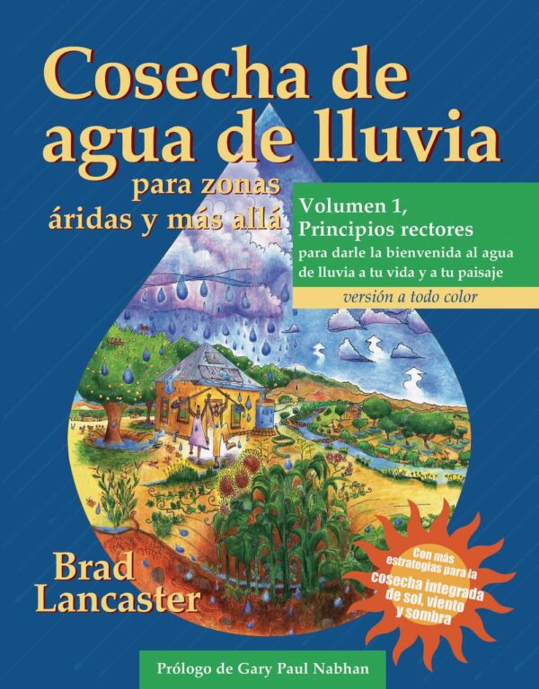 Cosecha de agua de lluvia para zonas áridas y más allá, Volumen 1 (NEW 2025) — Direct from, and signed by, author